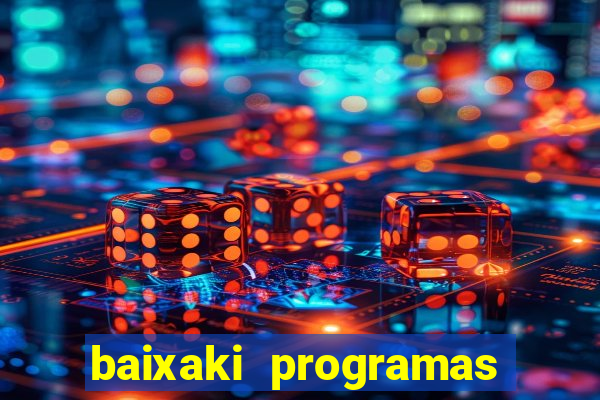 baixaki programas gratis para pc windows 7