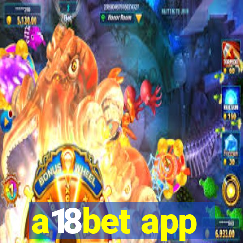 a18bet app