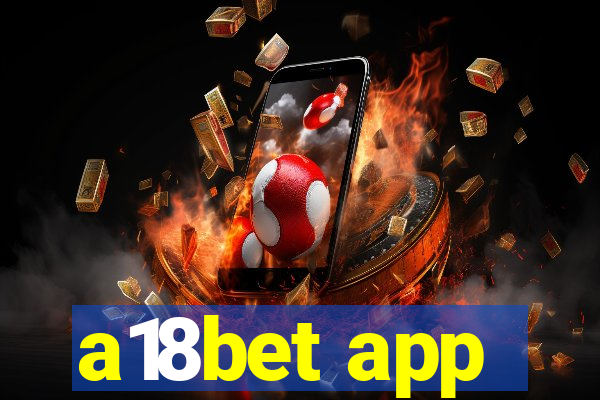 a18bet app