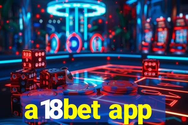 a18bet app