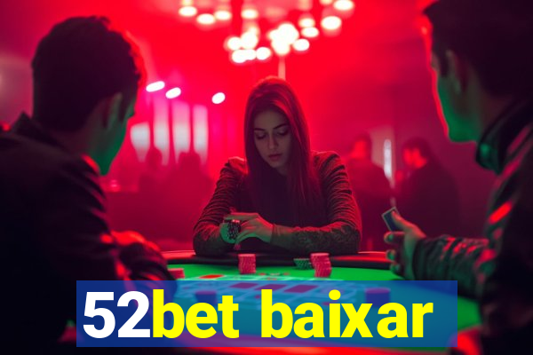 52bet baixar