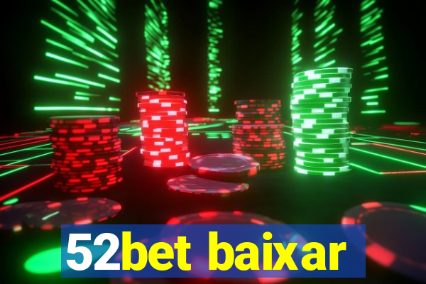 52bet baixar