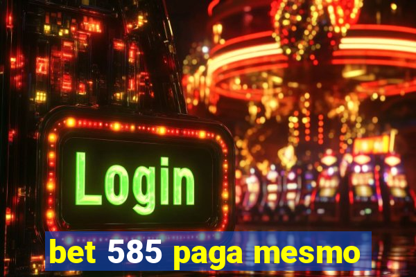 bet 585 paga mesmo