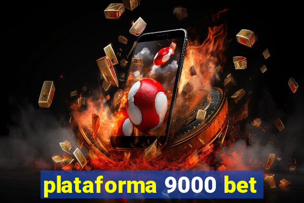 plataforma 9000 bet