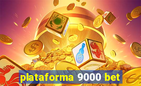 plataforma 9000 bet