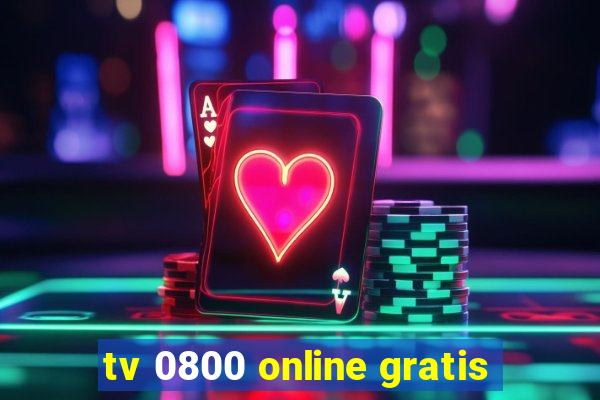 tv 0800 online gratis