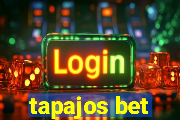 tapajos bet