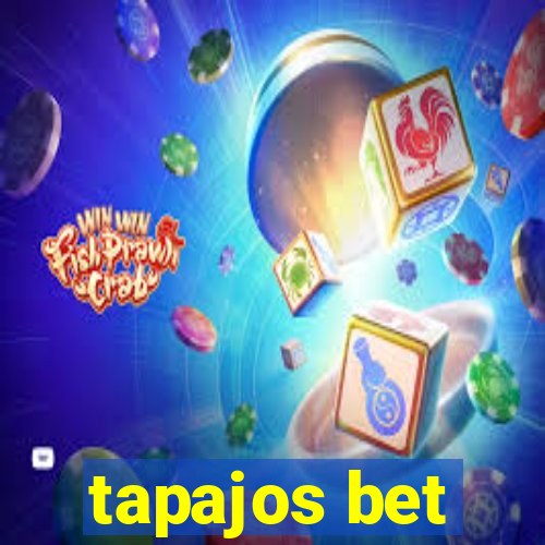 tapajos bet