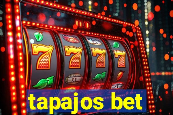 tapajos bet