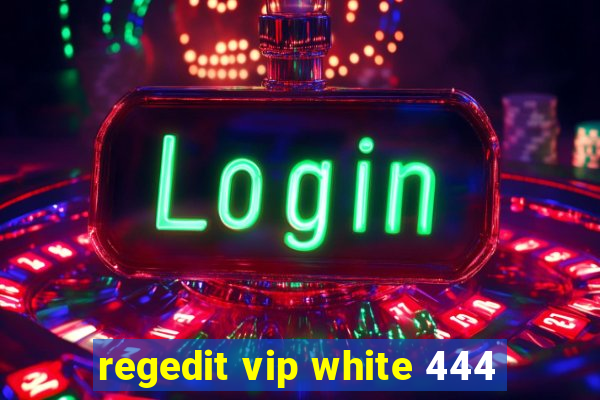 regedit vip white 444