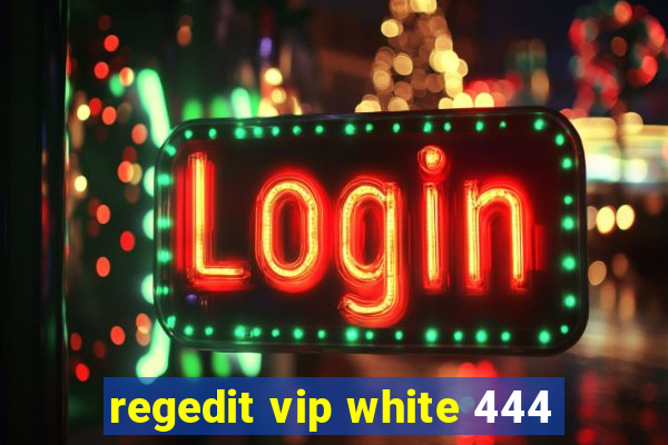 regedit vip white 444