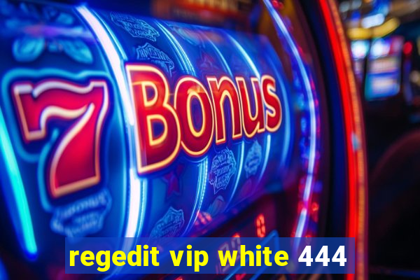 regedit vip white 444