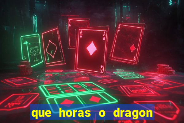 que horas o dragon fortune paga