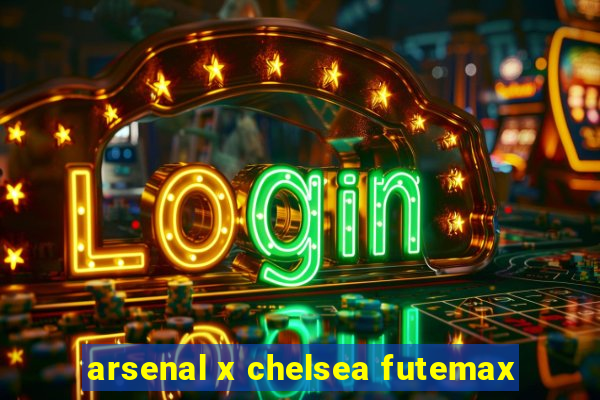 arsenal x chelsea futemax