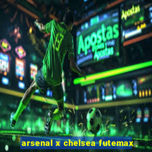 arsenal x chelsea futemax