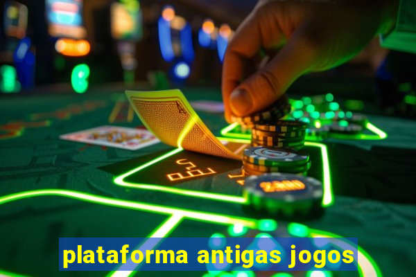 plataforma antigas jogos