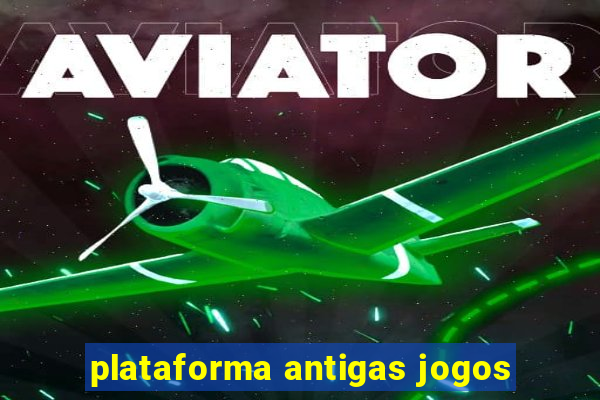 plataforma antigas jogos