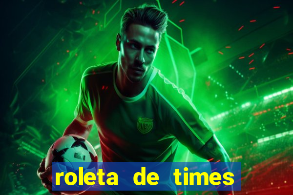 roleta de times champions league