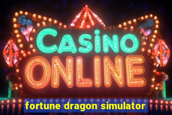 fortune dragon simulator