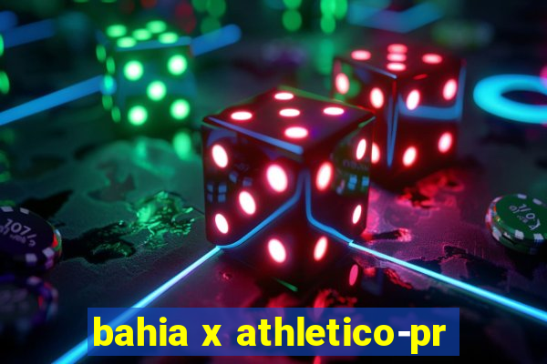 bahia x athletico-pr