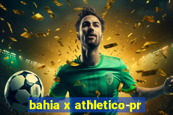 bahia x athletico-pr