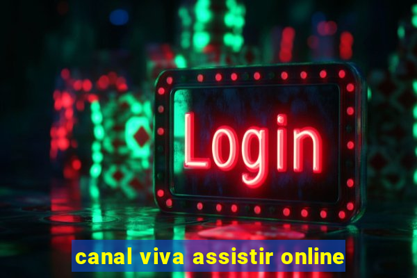 canal viva assistir online