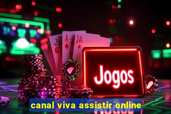 canal viva assistir online