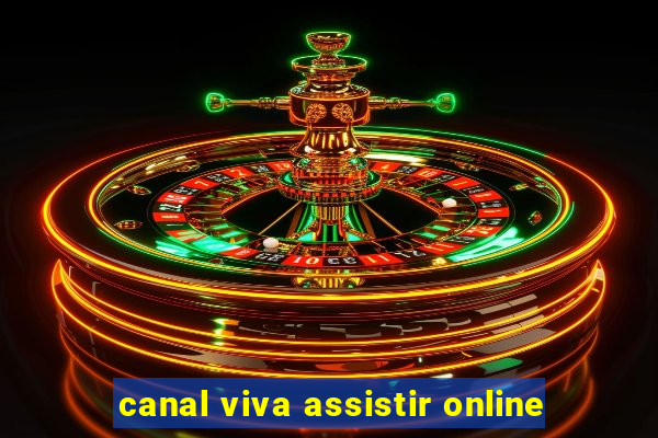 canal viva assistir online