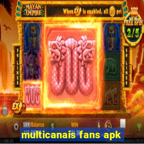 multicanais fans apk