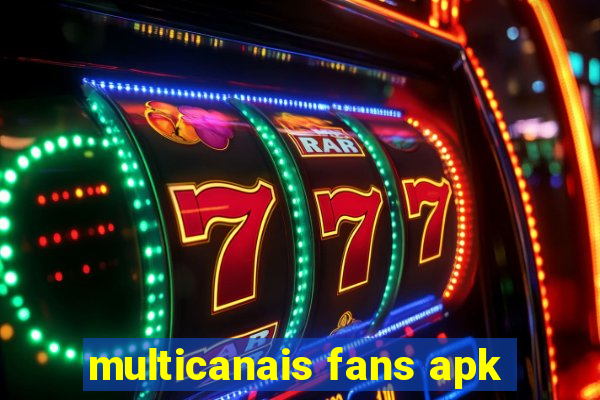 multicanais fans apk