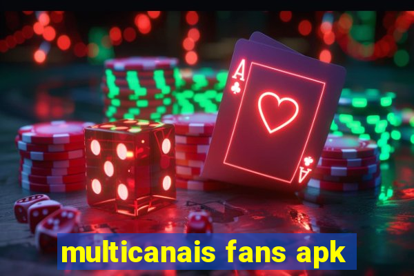 multicanais fans apk