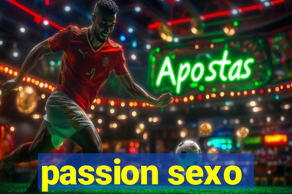 passion sexo