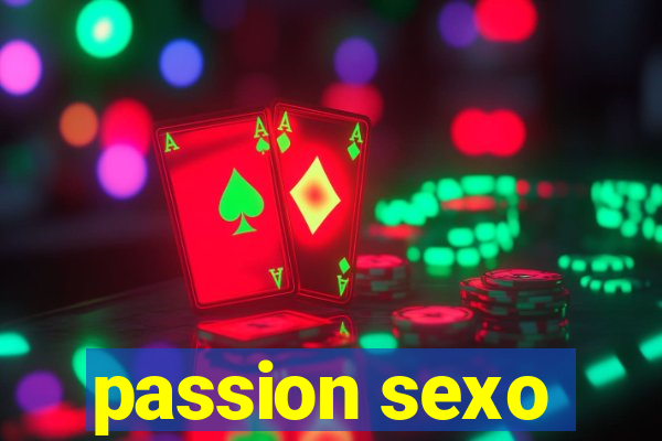 passion sexo