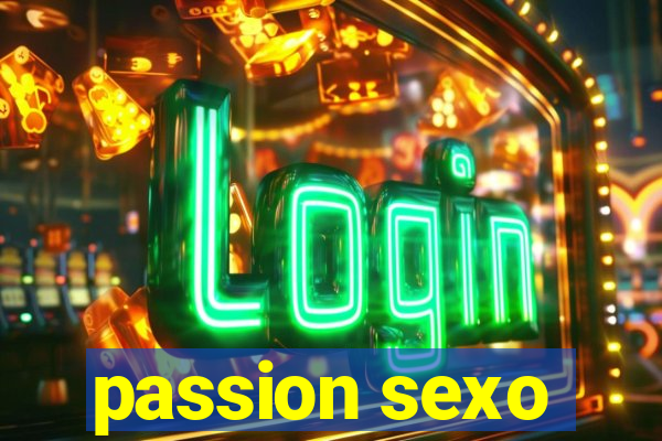 passion sexo