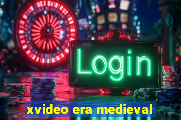 xvideo era medieval