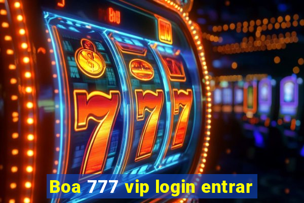 Boa 777 vip login entrar