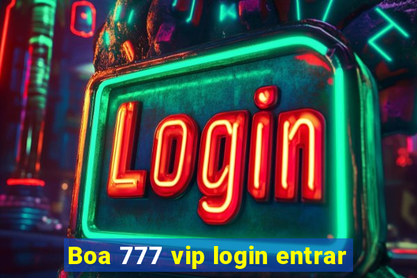 Boa 777 vip login entrar