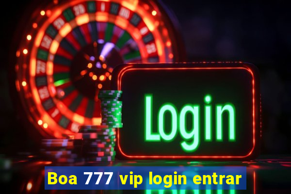 Boa 777 vip login entrar