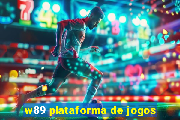 w89 plataforma de jogos