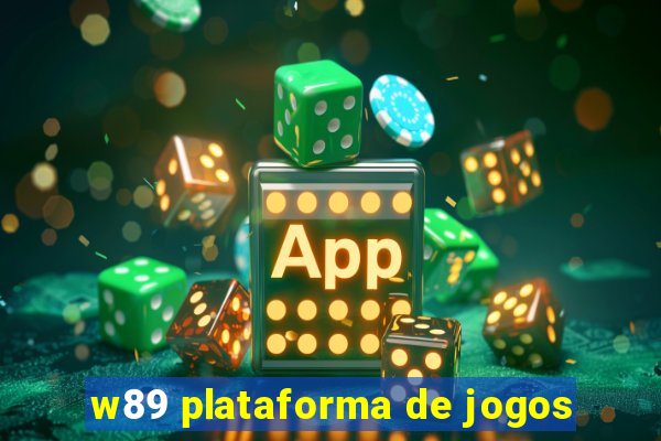 w89 plataforma de jogos