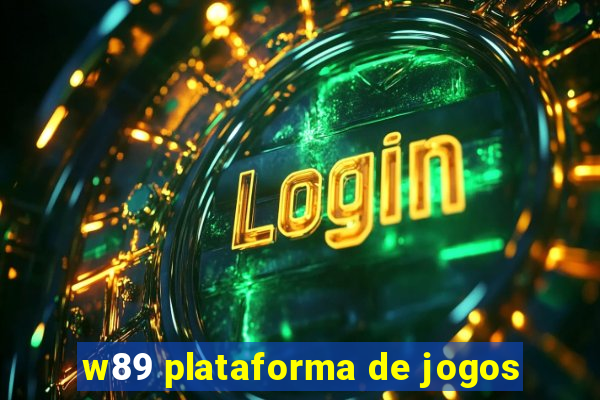 w89 plataforma de jogos