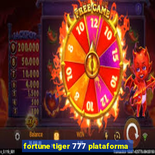 fortune tiger 777 plataforma