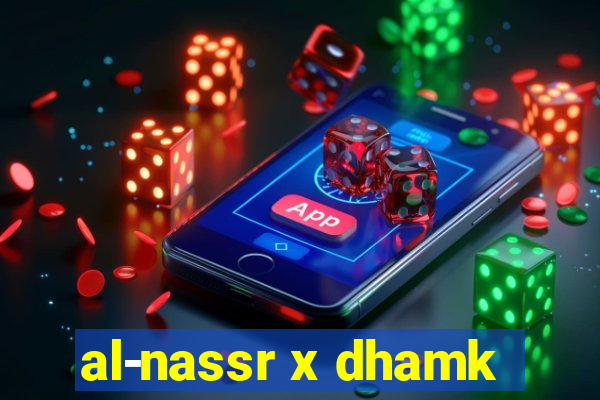 al-nassr x dhamk