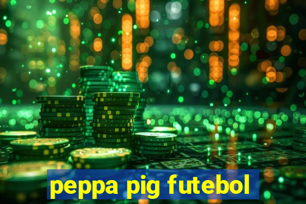 peppa pig futebol