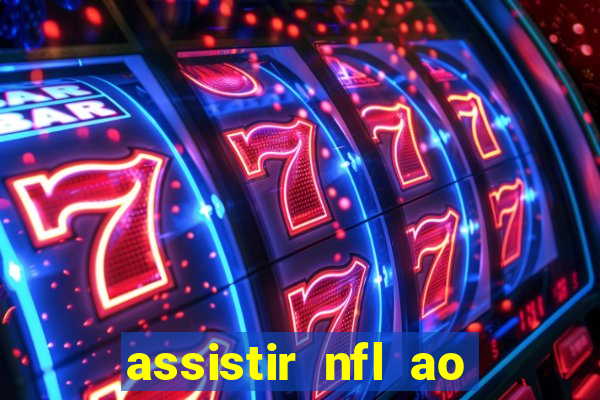 assistir nfl ao vivo gratis