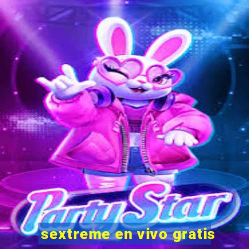 sextreme en vivo gratis