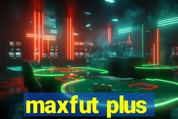 maxfut plus