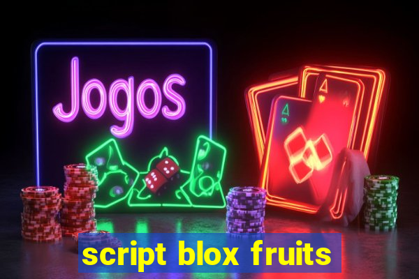 script blox fruits