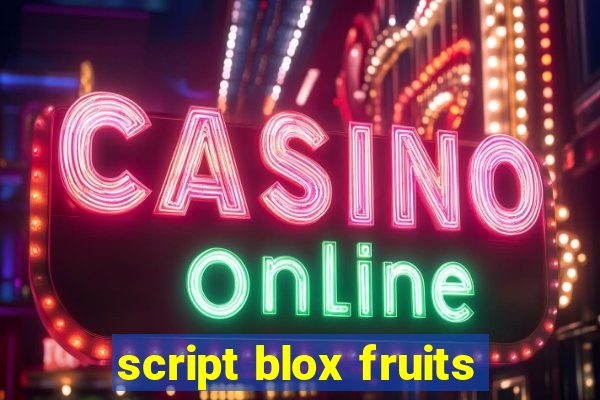 script blox fruits