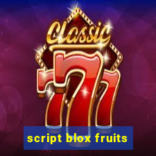 script blox fruits